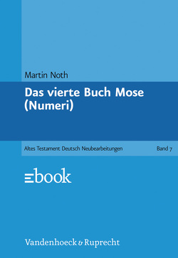 Das vierte Buch Mose (Numeri) von Kaiser,  Otto, Kratz,  Reinhard Gregor, Noth,  Martin, Weiser,  Artur