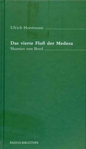 Das vierte Floß der Medusa von Horstmann,  Ulrich