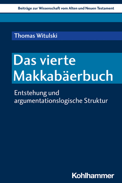 Das vierte Makkabäerbuch von Dietrich,  Walter, Gielen,  Marlis, Scoralick,  Ruth, von Bendemann,  Reinhard, Witulski,  Thomas