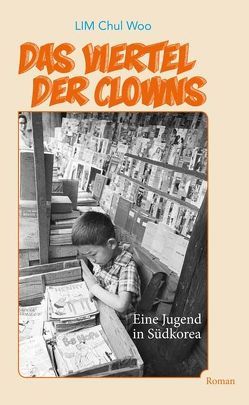 Das Viertel der Clowns von Jaumann,  Herbert, JUNG,  Youngsun, Lim,  Chul Woo