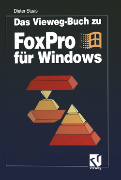 Das Vieweg-Buch zu FoxPro für Windows von Staas,  Dieter