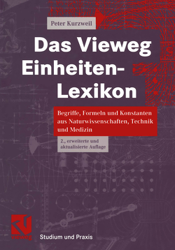 Das Vieweg Einheiten-Lexikon von Kurzweil,  Peter