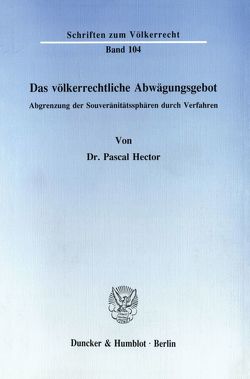 Das völkerrechtliche Abwägungsgebot. von Hector,  Pascal