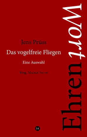 Das vogelfreie Fliegen. Eine Auswahl von Prüss,  Jens, Serrer,  Michael