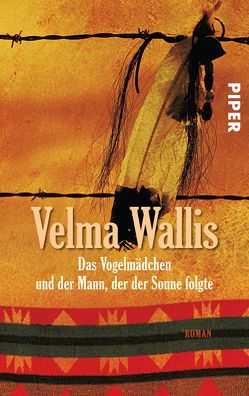 Das Vogelmädchen und der Mann, der der Sonne folgte von Grant,  Jim, Naujokat,  Angelika, Wallis,  Velma