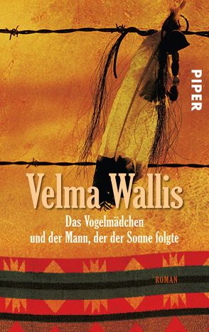 Das Vogelmädchen und der Mann, der der Sonne folgte von Grant,  Jim, Naujokat,  Angelika, Wallis,  Velma