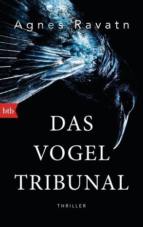 Das Vogeltribunal von Gschwilm,  Julia, Ravatn,  Agnes