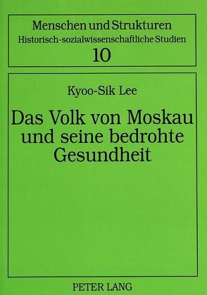 Das Volk von Moskau und seine bedrohte Gesundheit von Lee,  Kyoo-Sik