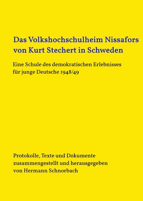 Das Volkshochschulheim Nissafors von Kurt Stechert in Schweden von Schnorbach,  Hermann