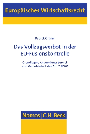 Das Vollzugsverbot in der EU-Fusionskontrolle von Grüner,  Patrick