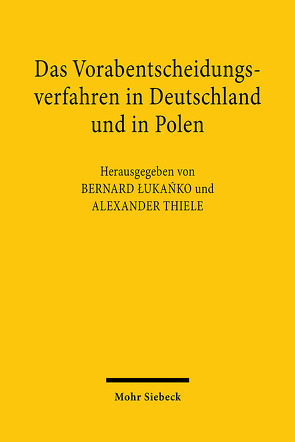 Das Vorabentscheidungsverfahren in Deutschland und in Polen von Lukanko,  Bernard, Thiele,  Alexander