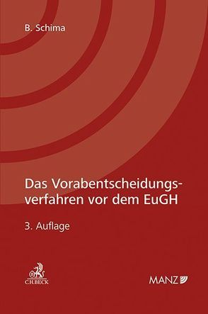 Das Vorabentscheidungsverfahren vor dem EuGH von Schima,  Bernhard