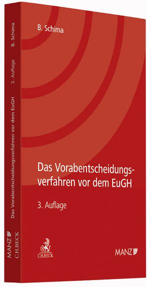 Das Vorabentscheidungsverfahren vor dem EuGH von Schima,  Bernhard