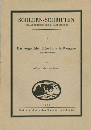 Das vorgeschichtliche Haus in Ranggen (Tiroler Oberinntal) von Prinz zur Lippe,  Alfred