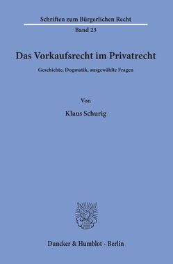 Das Vorkaufsrecht im Privatrecht. von Schurig,  Klaus