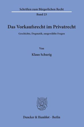 Das Vorkaufsrecht im Privatrecht. von Schurig,  Klaus