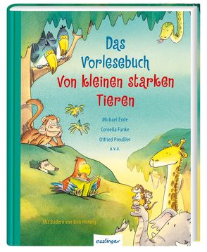 Das Vorlesebuch von kleinen starken Tieren von Arold,  Marliese, Boie,  Kirsten, Breitenöder,  Julia, Ende,  Michael, Freund,  Wieland, Funke,  Cornelia, Grimm,  Sandra, Hennig,  Dirk, Hensgen,  Andrea, Mueller,  Dagmar H., Preussler,  Otfried, Randerath,  Jeanette, Recheis,  Käthe, Sauerhöfer,  Ulrike, Schami,  Rafik, Tielmann,  Christian, von Vogel,  Maja, Wölfel,  Ursula