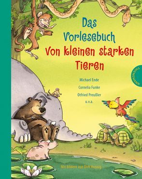 Das Vorlesebuch von kleinen starken Tieren von Ende,  Michael, Funke,  Cornelia, Hennig,  Dirk, Preussler,  Otfried, Rothmund-Nägele,  Sandra