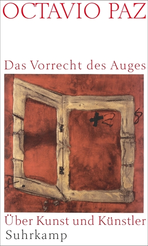 Das Vorrecht des Auges von Lange,  Susanne, Nungesser,  Michael, Paz,  Octavio, Schmied,  Wieland, Wittkopf,  Rudolf