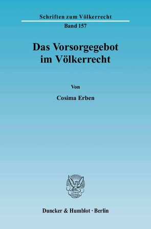 Das Vorsorgegebot im Völkerrecht. von Erben,  Cosima