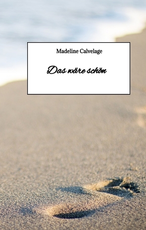 Das wäre schön von Calvelage,  Madeline