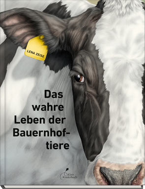 Das wahre Leben der Bauernhoftiere von Zeise,  Lena