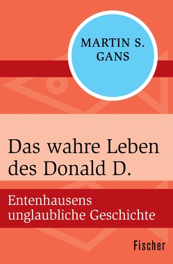 Das wahre Leben des Donald D. von Buchegger,  Sepp, Marquart,  Alfred