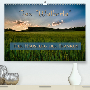 Das Walberla – Der Hausberg der Franken (Premium, hochwertiger DIN A2 Wandkalender 2021, Kunstdruck in Hochglanz) von Kulla,  Alexander