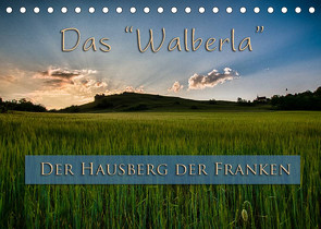 Das Walberla – Der Hausberg der Franken (Tischkalender 2022 DIN A5 quer) von Kulla,  Alexander