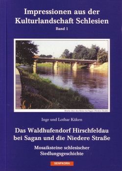 Das Waldhufendorf Hirschfeldau bei Sagan und die Niedere Strasse von Küken,  Inge, Küken,  Lothar