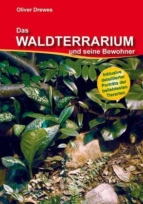 Das Waldterrarium und seine Bewohner von Drewes,  Oliver