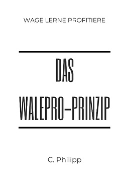 Das WaLePro-Prinzip von Philipp,  C.