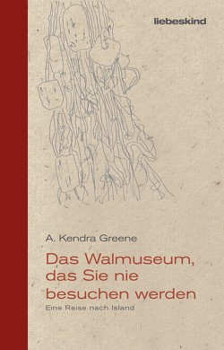 Das Walmuseum, das Sie nie besuchen werden von Greene,  A. Kendra, Schaefer,  Stefanie