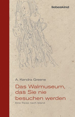 Das Walmuseum, das Sie nie besuchen werden von Greene,  A. Kendra, Schaefer,  Stefanie