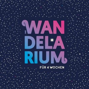 Das Wandelarium für 4 Wochen von Meden,  Katja Natascha