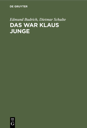 Das war Klaus Junge von Budrich,  Edmund, Schulte,  Dietmar