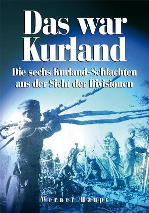 Das war Kurland von Haupt,  Werner