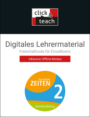 Das waren Zeiten – Berlin/Brandenburg / Das waren Zeiten BE/BB click & teach 2 Box von Aydogan,  Rafet, Brogl,  Markus, Bublies,  Verena, Buchsteiner,  Martin, Dehne,  Brigitte, Gebauer,  Axel, Grieshaber,  Christian, Hillebrecht,  Sabine, Must,  Thomas, Neeb,  Sven, Onken,  Björn, Reinbold,  Markus