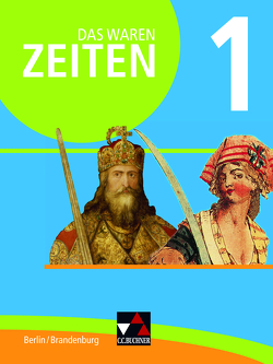 Das waren Zeiten – Berlin/Brandenburg / Das waren Zeiten Berlin/Brandenburg 1 von Brendebach,  Martin, Buchsteiner,  Martin, Hillebrecht,  Sabine, Hinz,  Felix, Hoffmann,  Antje, Krause,  Marlene, Marx,  Wolf, Must,  Thomas, Onken,  Björn, Schallmann,  Jürgen, Thim,  Stefanie