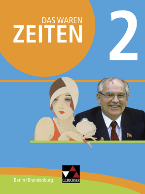 Das waren Zeiten – Berlin/Brandenburg / Das waren Zeiten Berlin/Brandenburg 2 von Aydogan,  Rafet, Brogl,  Markus, Bublies,  Verena, Buchsteiner,  Martin, Dehne,  Brigitte, Gebauer,  Axel, Grieshaber,  Christian, Hillebrecht,  Sabine, Hoffmann,  Antje, Must,  Thomas, Onken,  Björn, Reinbold,  Markus