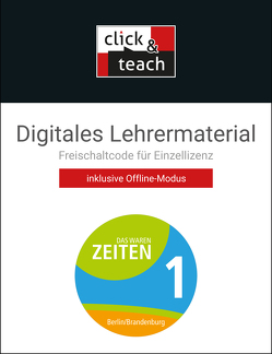 Das waren Zeiten – Berlin/Brandenburg / Das waren Zeiten BE/BB click & teach 1 Box von Buchsteiner,  Martin, Ehrlich,  Sandra, Hillebrecht,  Sabine, Hinz,  Felix, Marx,  Wolf, Must,  Thomas, Onken,  Björn, Posnien,  Felix, Schallmann,  Jürgen, Thim,  Stefanie