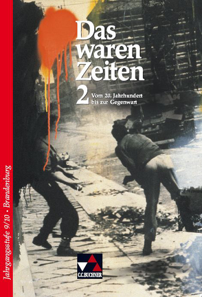 Das waren Zeiten – Brandenburg / Das waren Zeiten Brandenburg 2 von Adamski,  Peter, Bongertmann,  Ulrich, Brückner,  Dieter, Brunner,  Bernhard, Dingemann,  Rüdiger, Focke,  Harald, Heigenmoser,  Manfred, Stoll,  Ulrike, Tschirner,  Martina, Weber,  Juergen