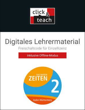 Das waren Zeiten – Neue Ausgabe Baden-Württemberg / Das waren Zeiten BW click & teach 2 Box von Benzinger,  Markus, Brückner,  Dieter, Galm,  Caroline, Galm,  Kirsten, Harteker,  Frank, Hepp,  Ursula, Herrmann,  Volker, Kümmerle,  Julian, Sanke,  Markus, Setz,  Dagmar, Winkle,  Regine, Zach,  Franziska