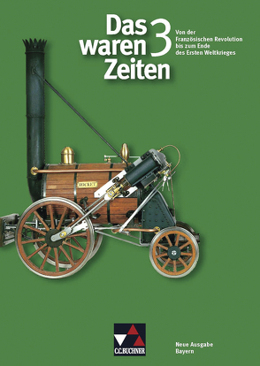 Das waren Zeiten – Neue Ausgabe Bayern / Das waren Zeiten Bayern 3 von Brückner,  Dieter, Focke,  Harald, Heigenmoser,  Manfred, Hirschfelder,  Heinrich, Hummel,  Steffi, Lachner,  Hannelore