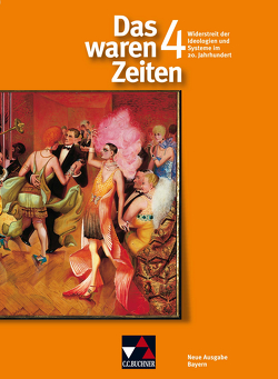 Das waren Zeiten – Neue Ausgabe Bayern / Das waren Zeiten Bayern 4 von Brückner,  Dieter, Focke,  Harald, Heigenmoser,  Manfred, Lachner,  Hannelore, Natzer,  Ulrike, Sigel,  Robert, Weber,  Juergen