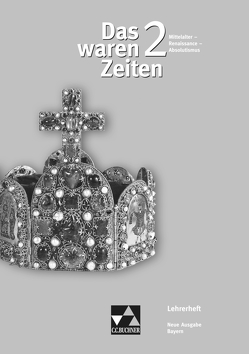 Das waren Zeiten – Neue Ausgabe Bayern / Das waren Zeiten Bayern LH 2 von Betker,  René, Brückner,  Dieter, Demleitner,  Elisabeth, Donnerhack,  Annett, Focke,  Harald, Gast,  Klaus, Hein-Mooren,  Klaus Dieter, Schallmann,  Jürgen