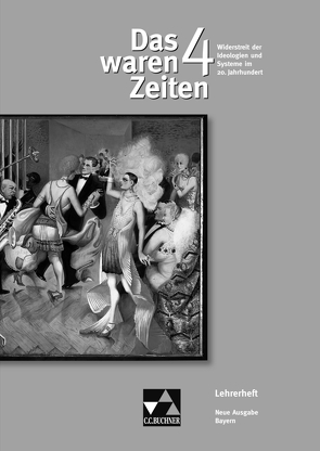 Das waren Zeiten – Neue Ausgabe Bayern / Das waren Zeiten Bayern LH 4 von Brückner,  Dieter, Demleitner,  Elisabeth, Focke,  Harald, Fritz-Zikarsky,  Carolin, Impekoven,  Kirsten