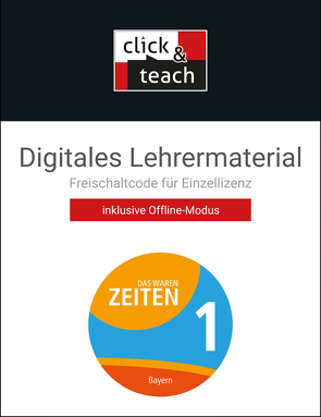 Das waren Zeiten – Neue Ausgabe Bayern / Das waren Zeiten BY click & teach 1 Box – neu von Bach,  Rainer, Bleitzhofer,  Stephan, Braun,  Nadja, Brückner,  Dieter, Demleitner,  Elisabeth, Gerber,  Marcus, Hein-Mooren,  Klaus Dieter, Kilau,  Mona, Koller,  Josef, Mortensen,  Susanne, Sénécheau,  Miriam