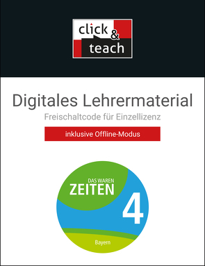 Das waren Zeiten – Neue Ausgabe Bayern / Das waren Zeiten BY click & teach 4 Box – neu von Brückner,  Dieter, Bruniecki,  Judith, Brunner,  Bernhard, Kirchhoff,  Jochen, Koller,  Josef, Mayer,  Michael, Vogeltanz,  Iris