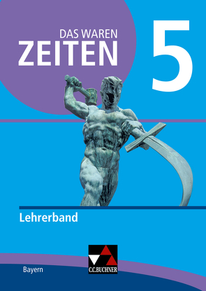 Das waren Zeiten – Neue Ausgabe Bayern / Das waren Zeiten BY LB 5 – neu von Brückner,  Dieter, Castner,  Jan, Koller,  Josef, Mayer,  Michael, Vogeltanz,  Iris